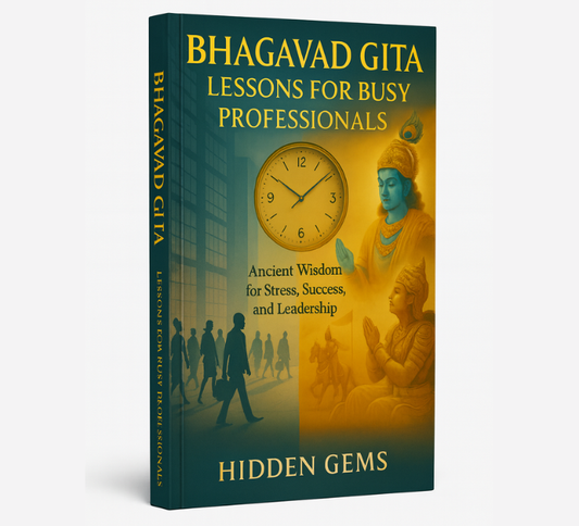 Bhagavad Gita Lessons for Busy Professionals